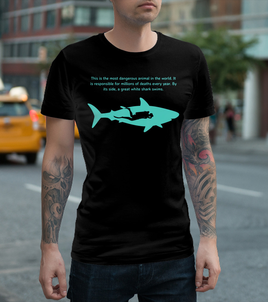This Is The Most Dangerous Animal In The World Scuba Diver By Great White Shark T-Shirt