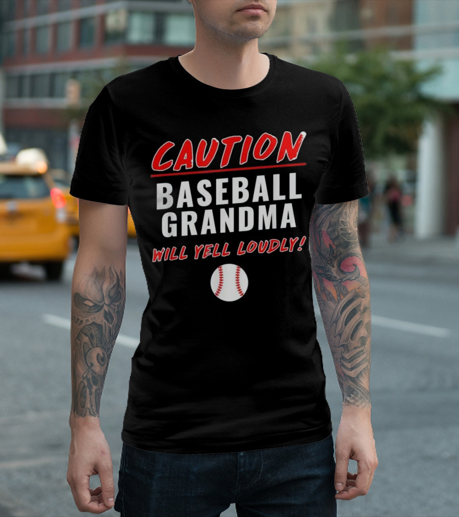 Caution Baseball Grandma Will Yell Loudly Fun T-Shirt