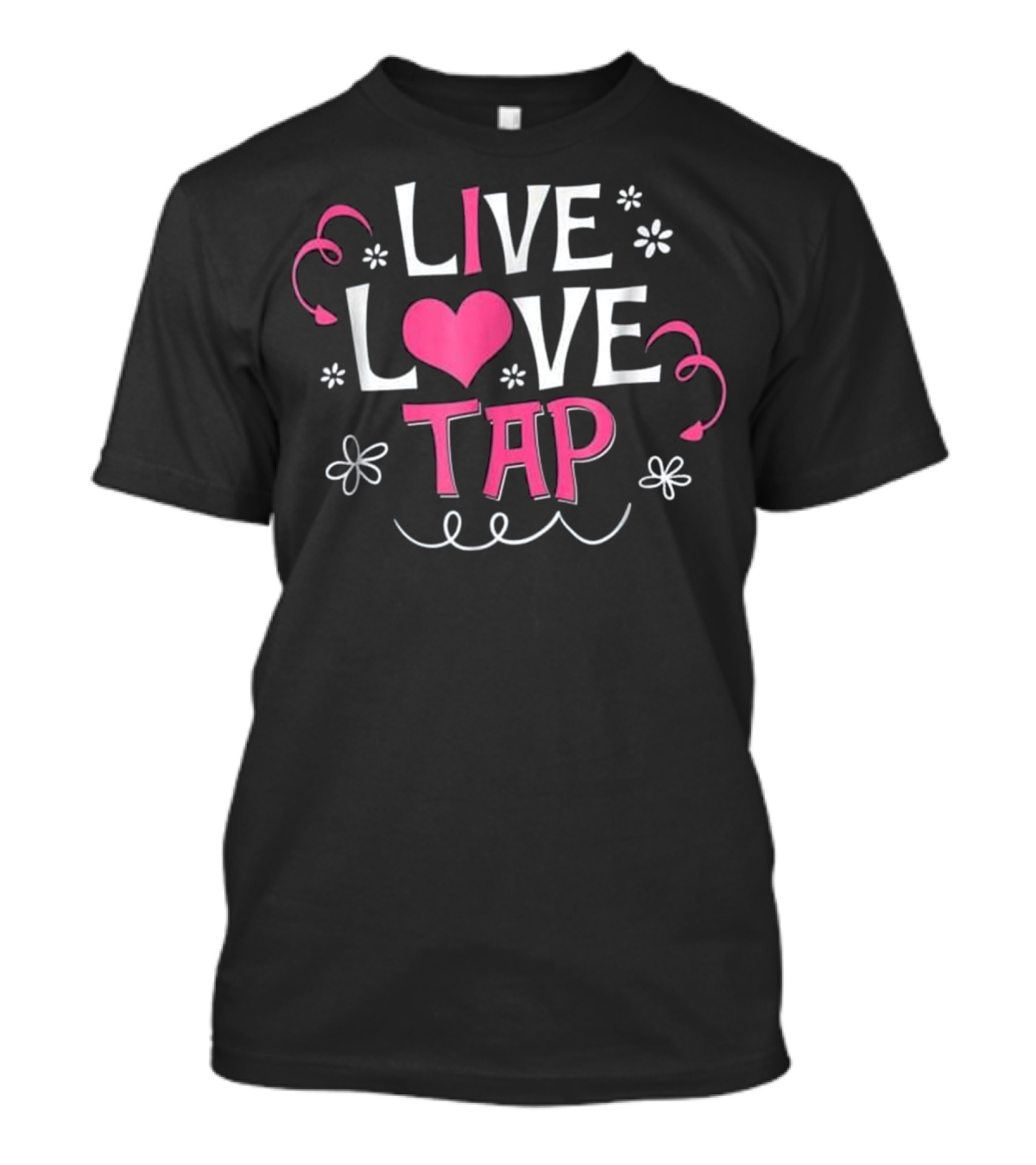 Live Love Tap Dance Cute Heart Flowers T-Shirt