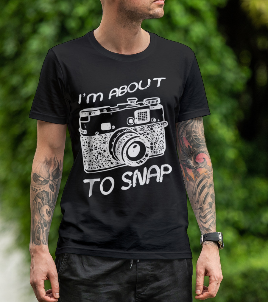 I'm About To Snap Vintage Camera T-Shirt