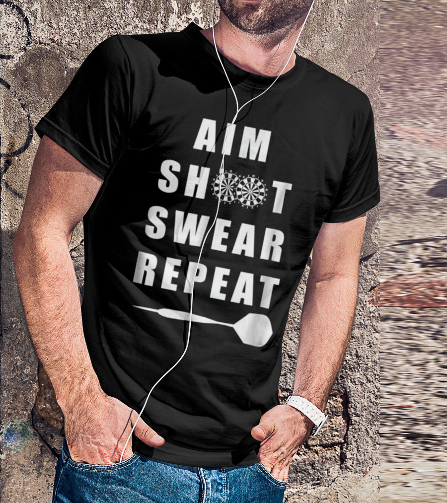 Aim Shoot Swear Repeat Darts Humorous Darts T-Shirt