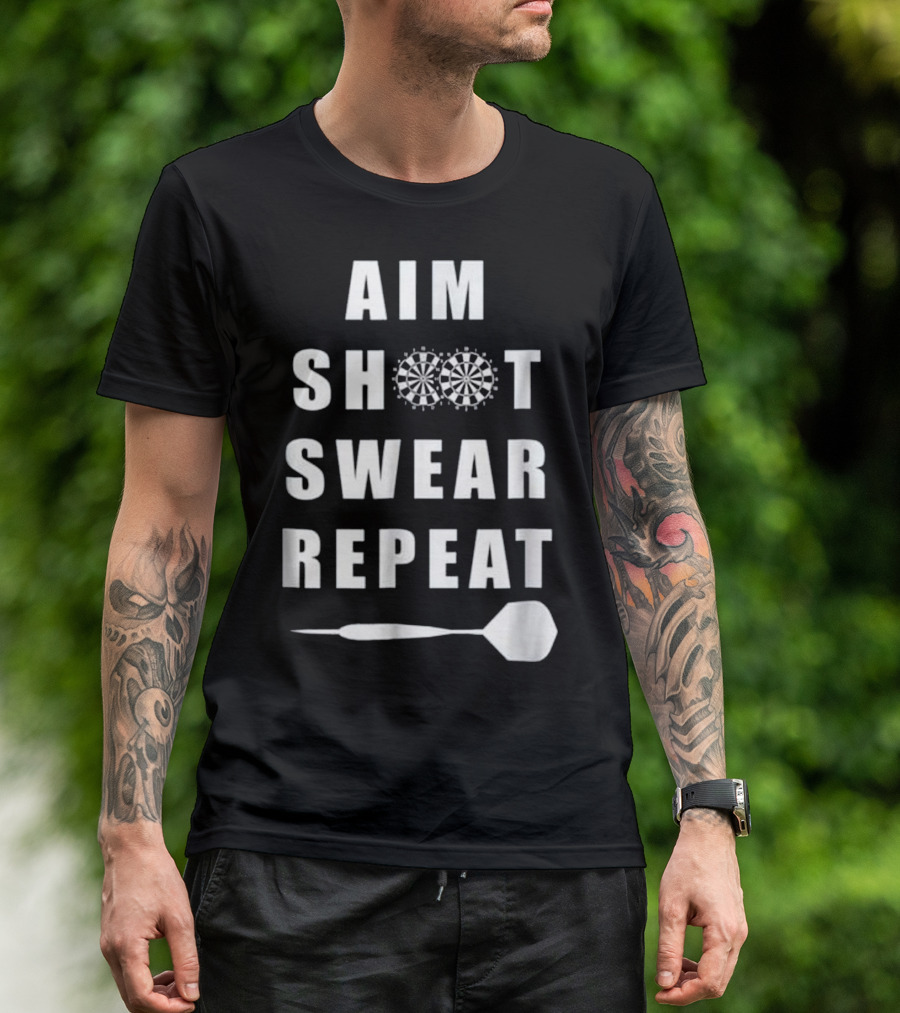 Aim Shoot Swear Repeat Darts Humorous Darts T-Shirt