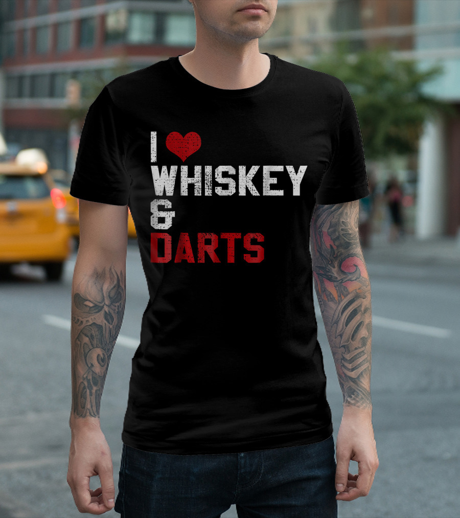 I Love Whiskey And Darts T-Shirt