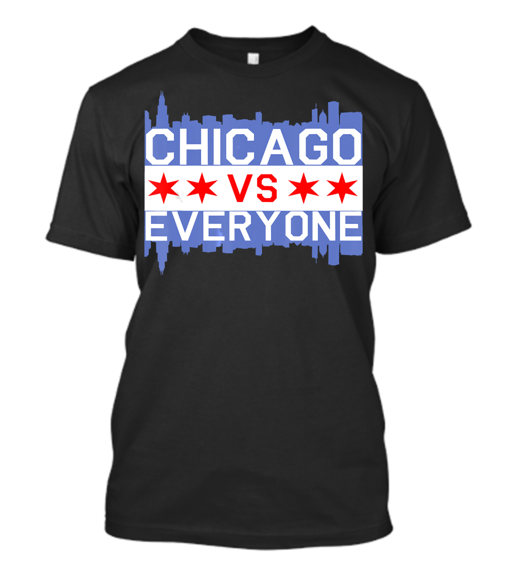 Chicago Vs Everyone Skyline ChiTown Flag T-Shirt