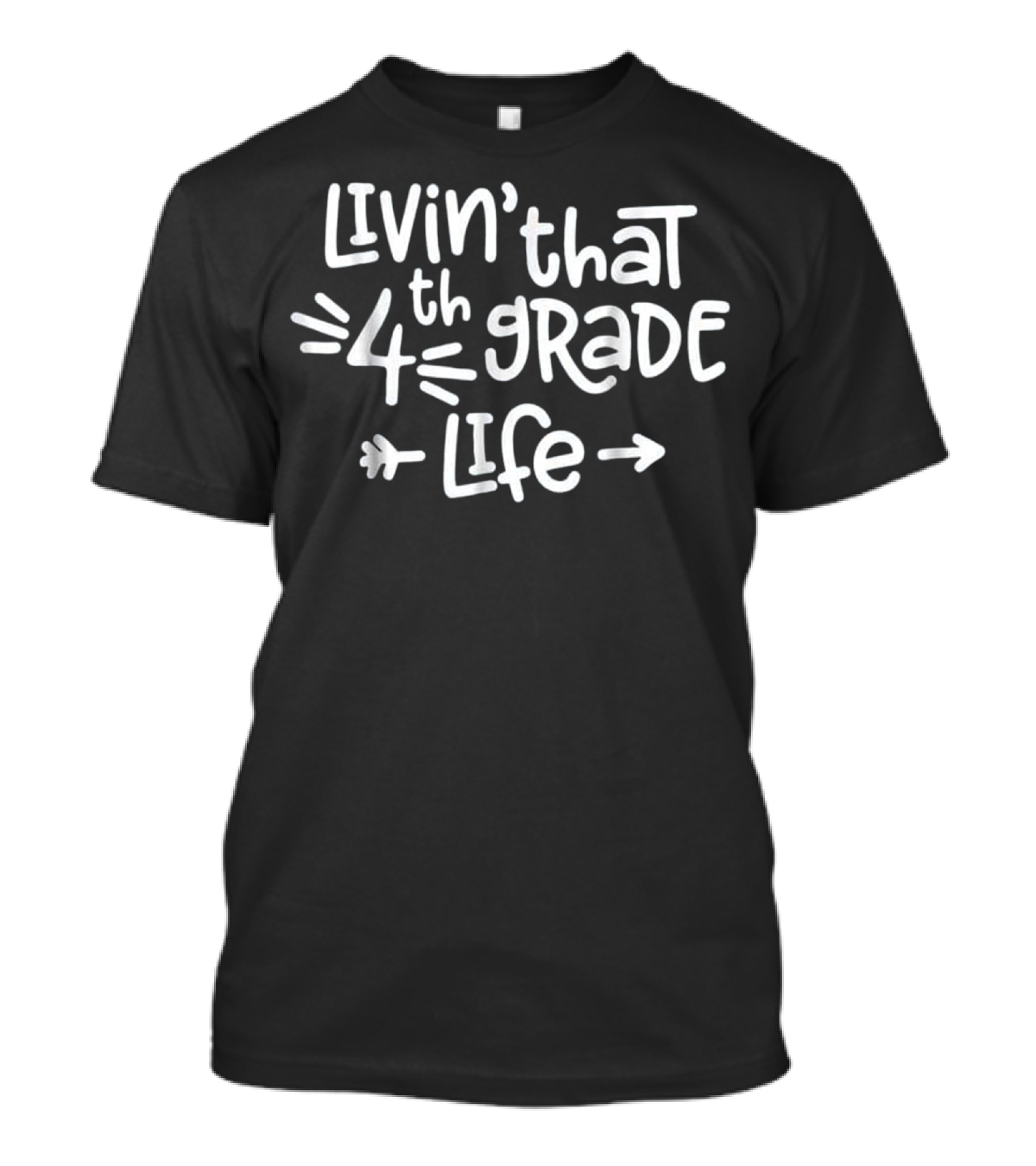 Livin That 4th Grade Life Fourth Grad T-Shirt