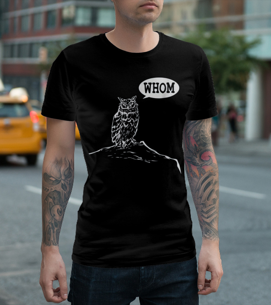 Whom Owl Funny Grammar English Teach T-Shirt