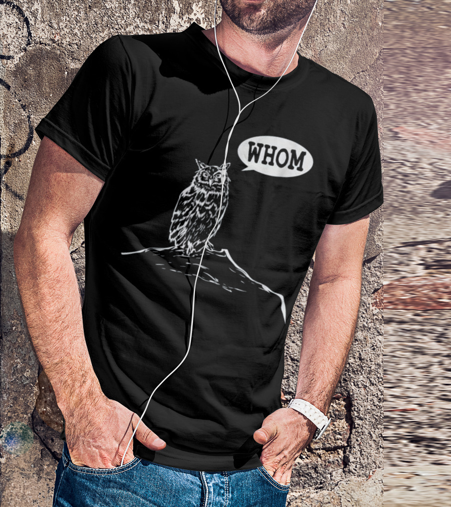 Whom Owl Funny Grammar English Teach T-Shirt
