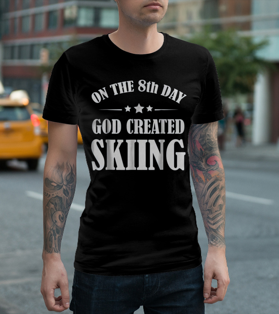 On The 8th Day God Created Skiing Christian Skiing Lover Funny T-Shirt