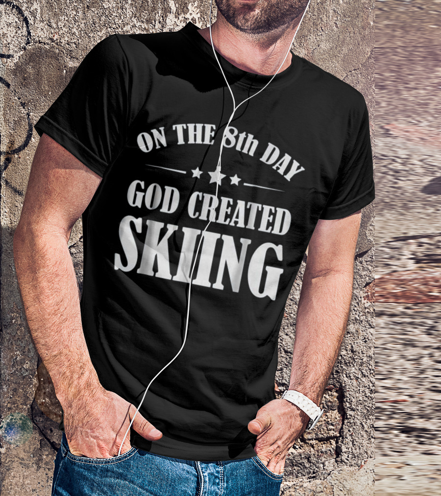 On The 8th Day God Created Skiing Christian Skiing Lover Funny T-Shirt