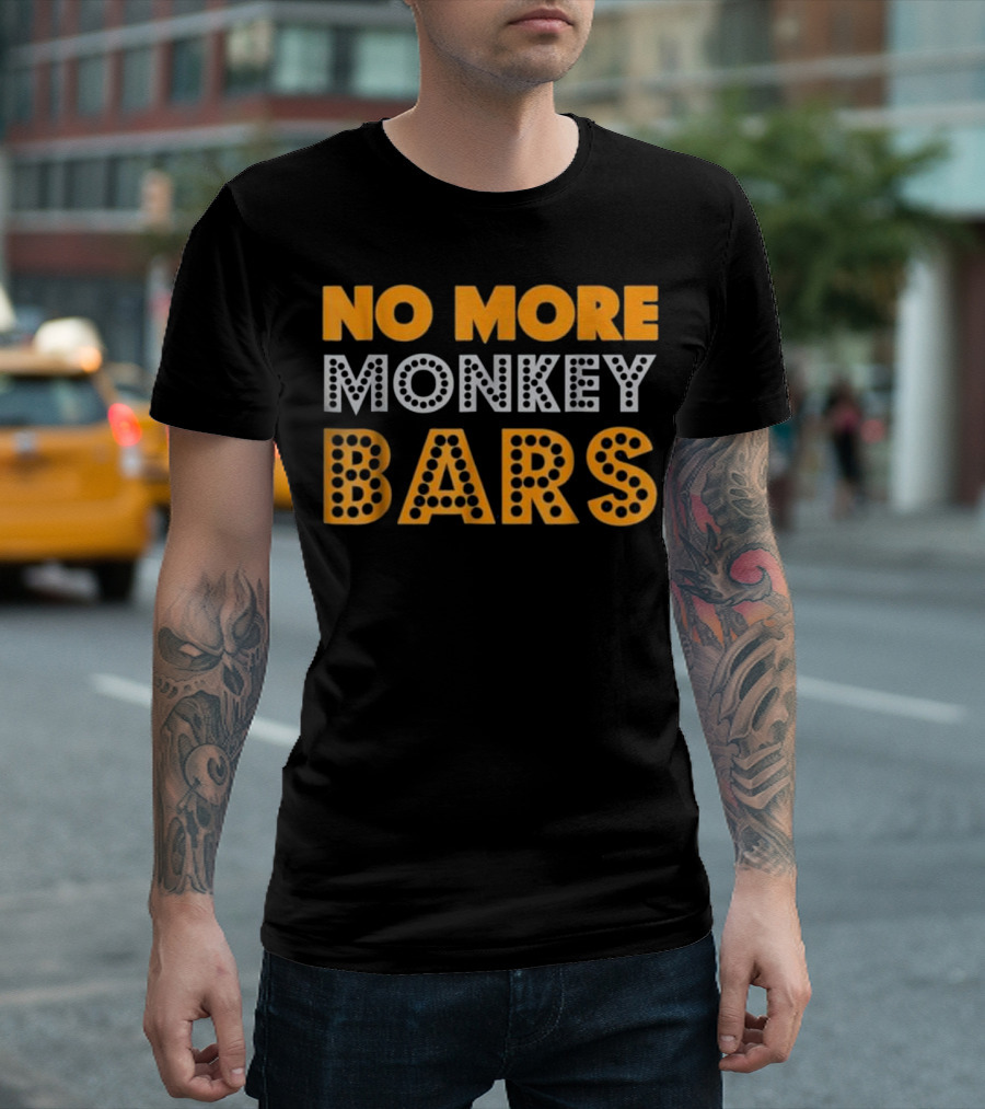 No More Monkey Bars Broken Arm Get T-Shirt