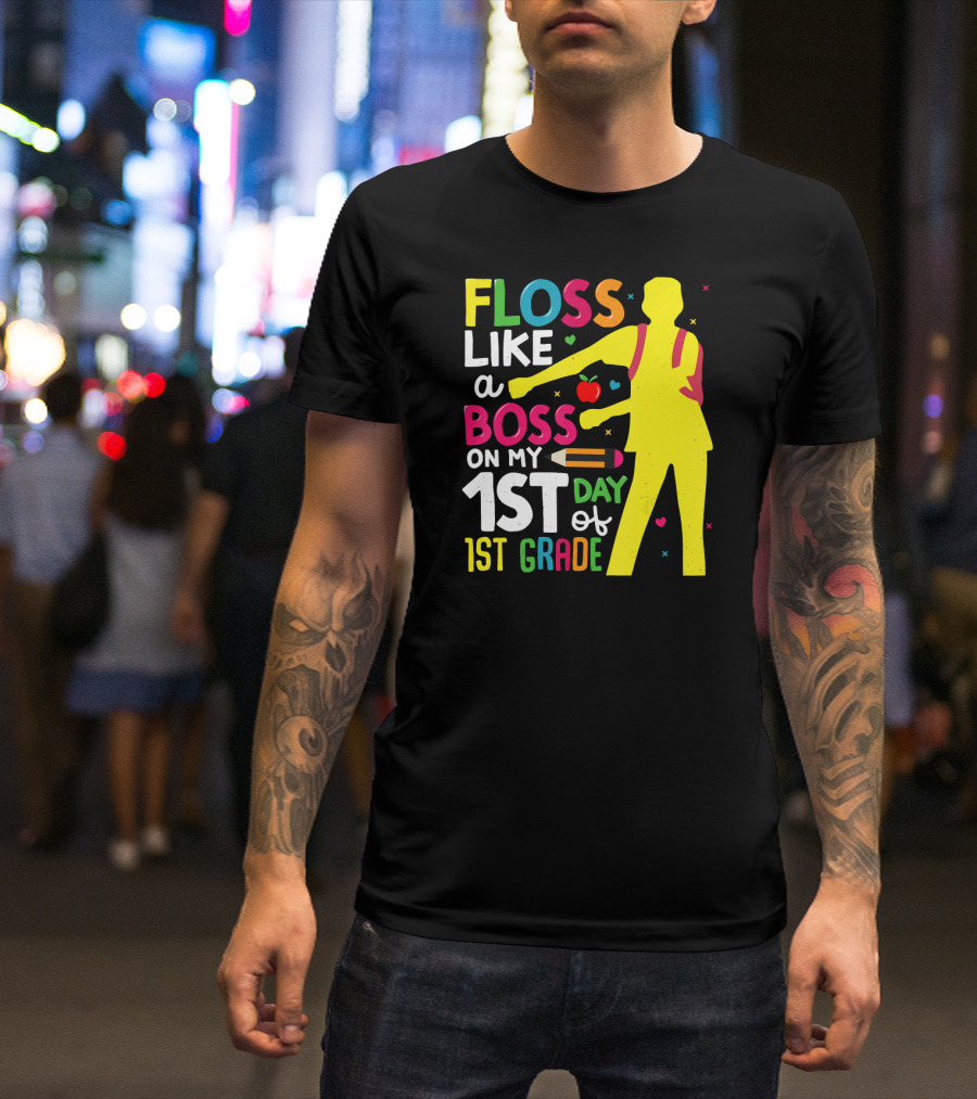 Floss Like A Boss On My 1st Day Of 1st Grade T-Shirt