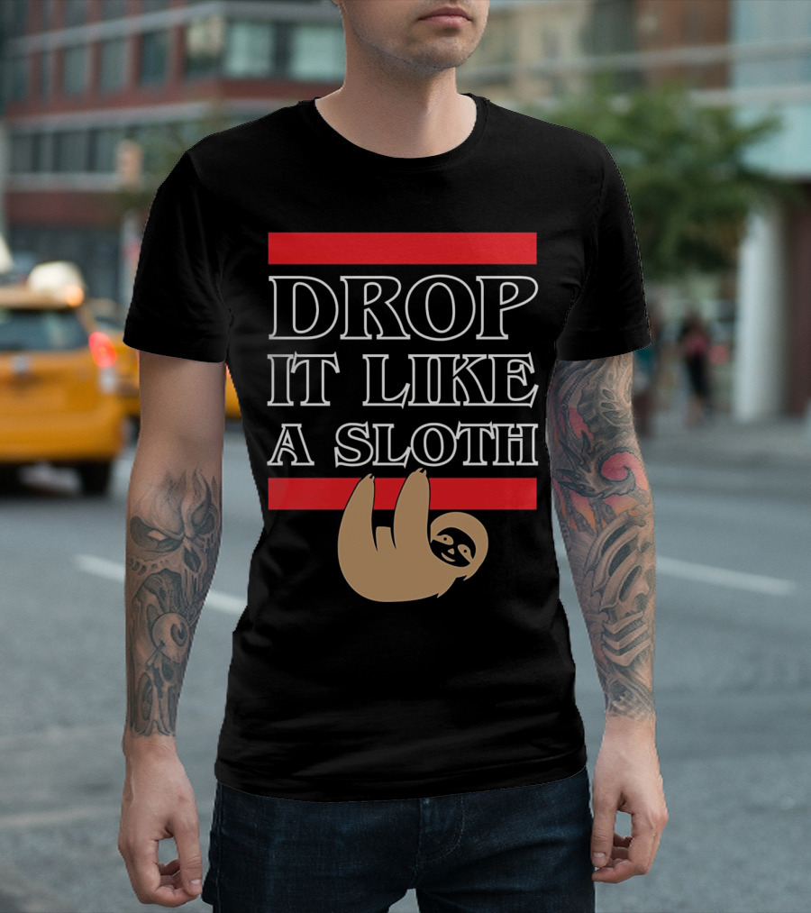 Drop It Like a Sloth Hanging Sloth T-Shirt