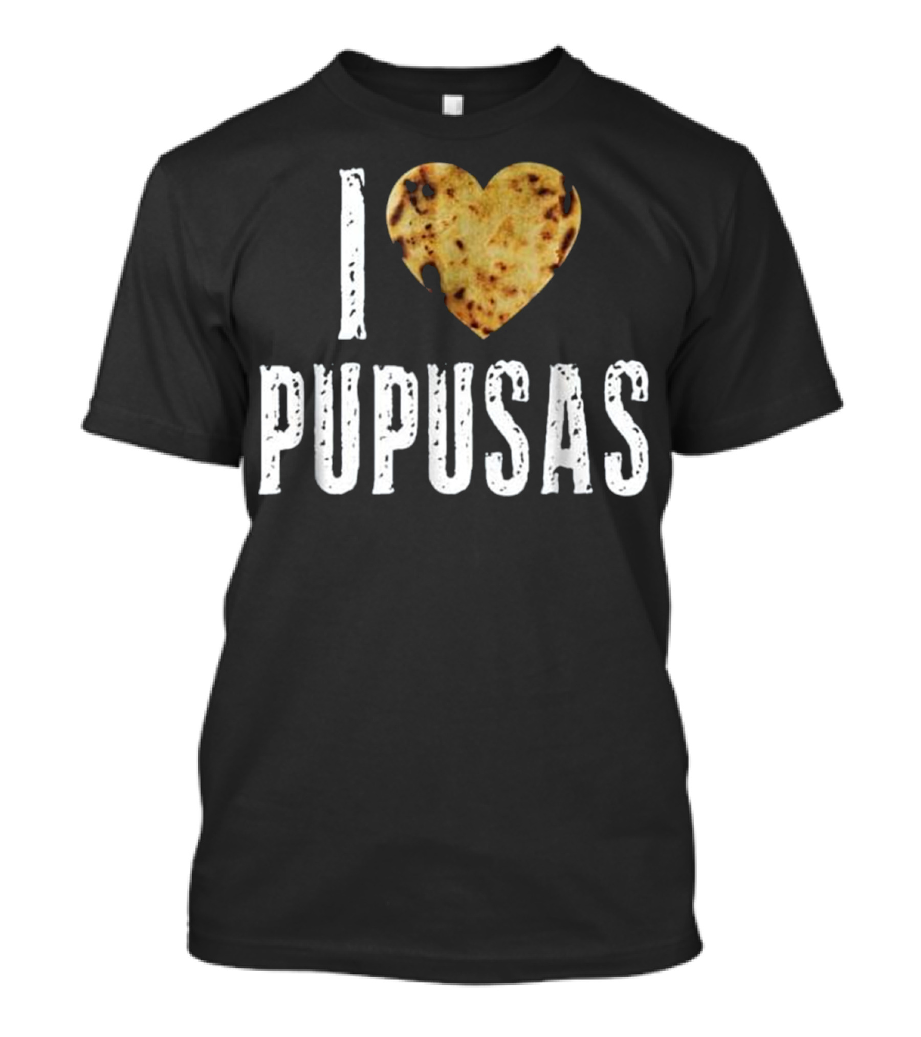 I Love Pupusas Salvadorian Heart Pupusas T-Shirt