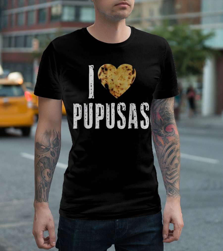 I Love Pupusas Salvadorian Heart Pupusas T-Shirt