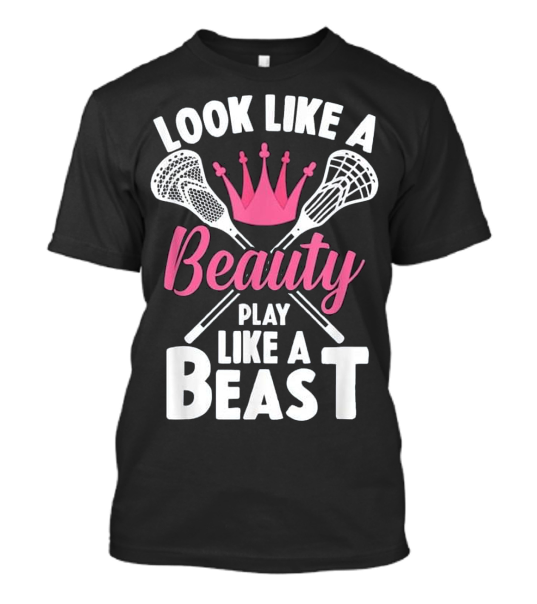 Look Like A Beauty Play Like A Beast Lacrosse Crown Girls T-Shirt