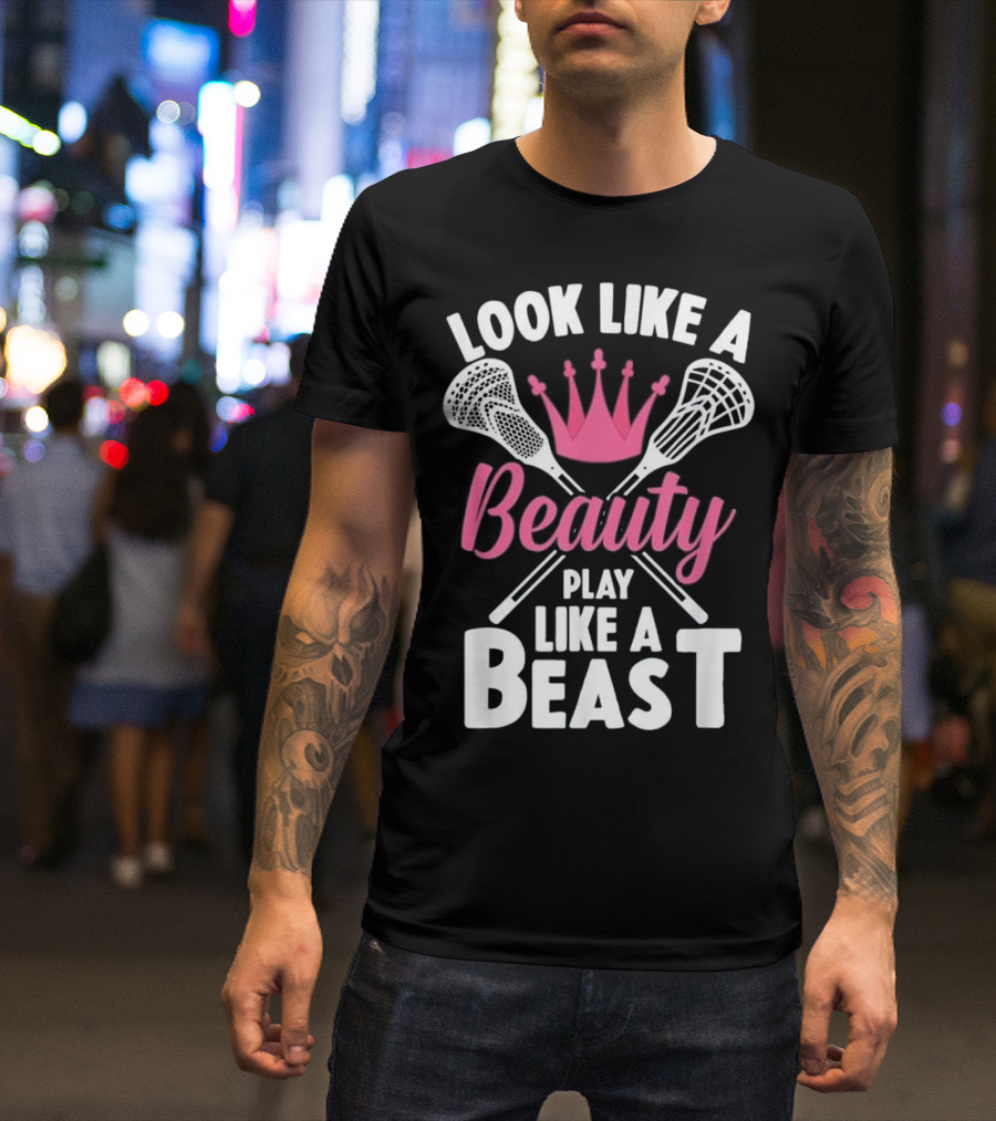 Look Like A Beauty Play Like A Beast Lacrosse Crown Girls T-Shirt