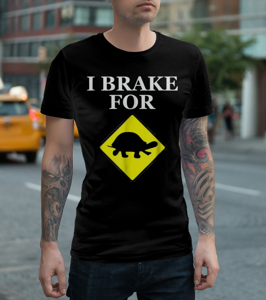 I Brake For Turtles Funny Turtle Sign T-Shirt