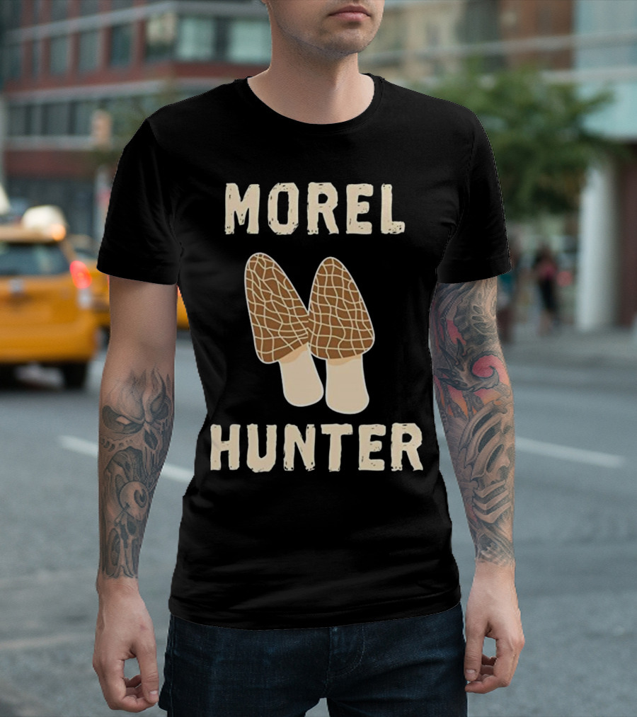 Morel Hunter Mushrooms Hunter Morel T-Shirt