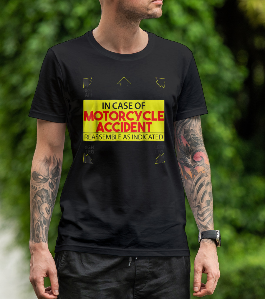In Case Of Motorcycle Accident Reassemble As Indicated T-Shirt