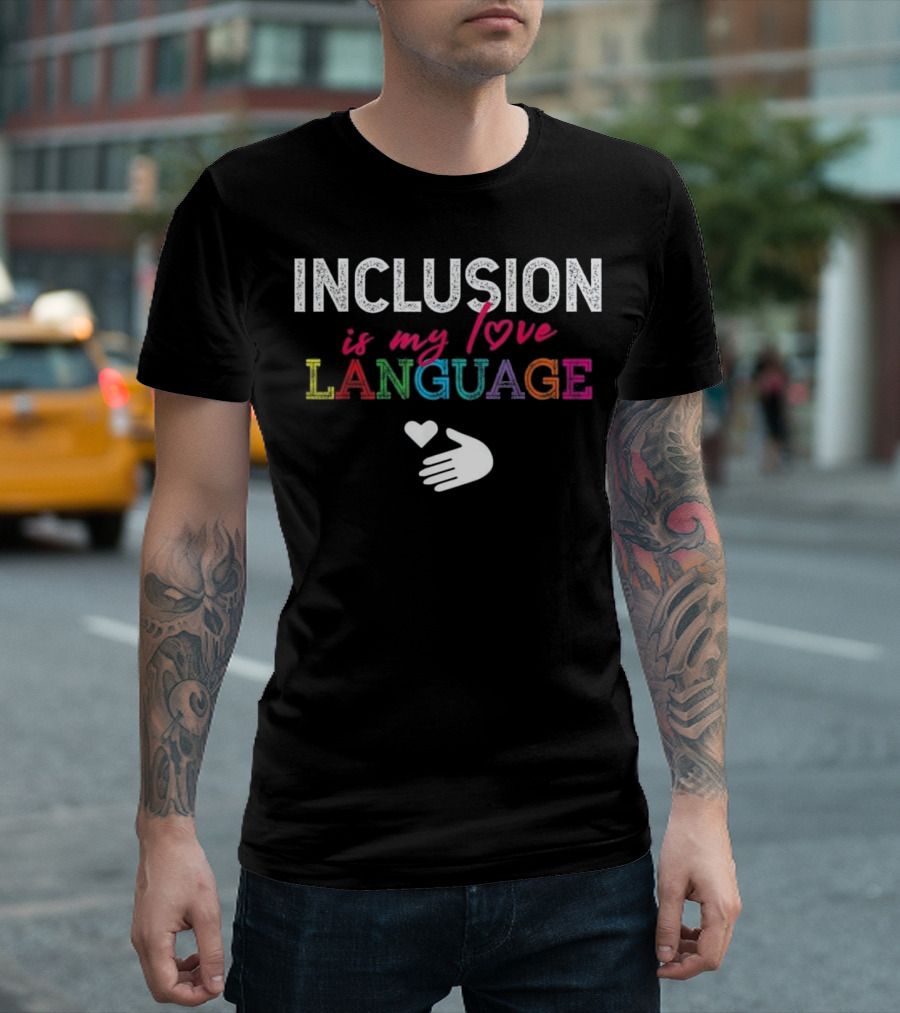 Inclusion Love Language is My Heart Sped Squad Special T-Shirt