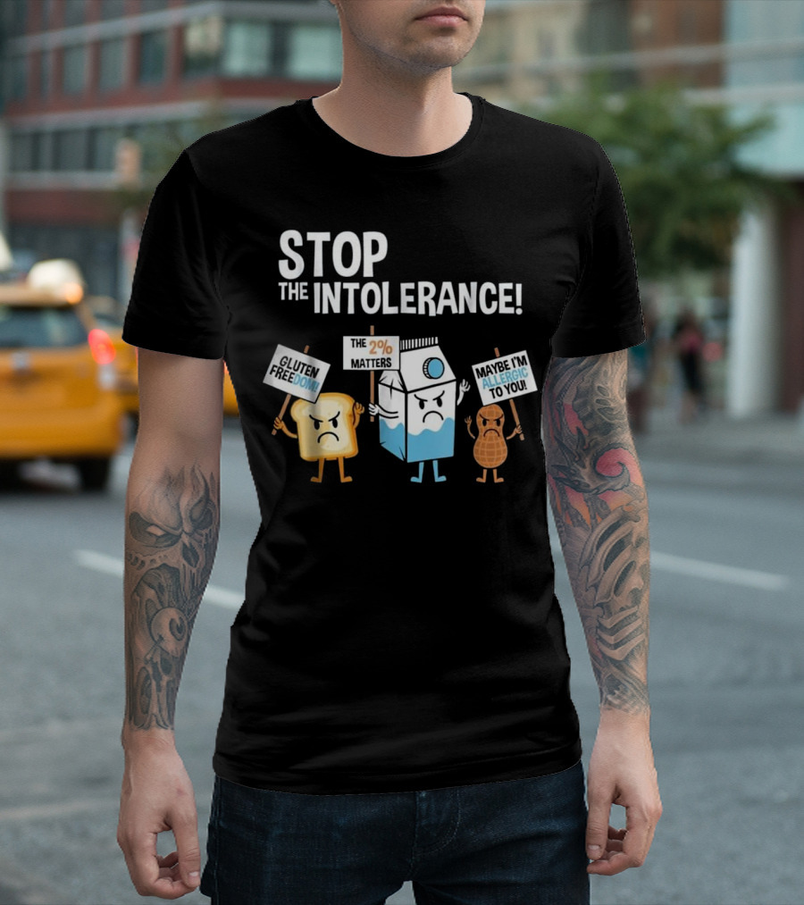 Stop the Intolerance Gluten Freedom 2% Matters Maybe I'm Allergic to You T-Shirt