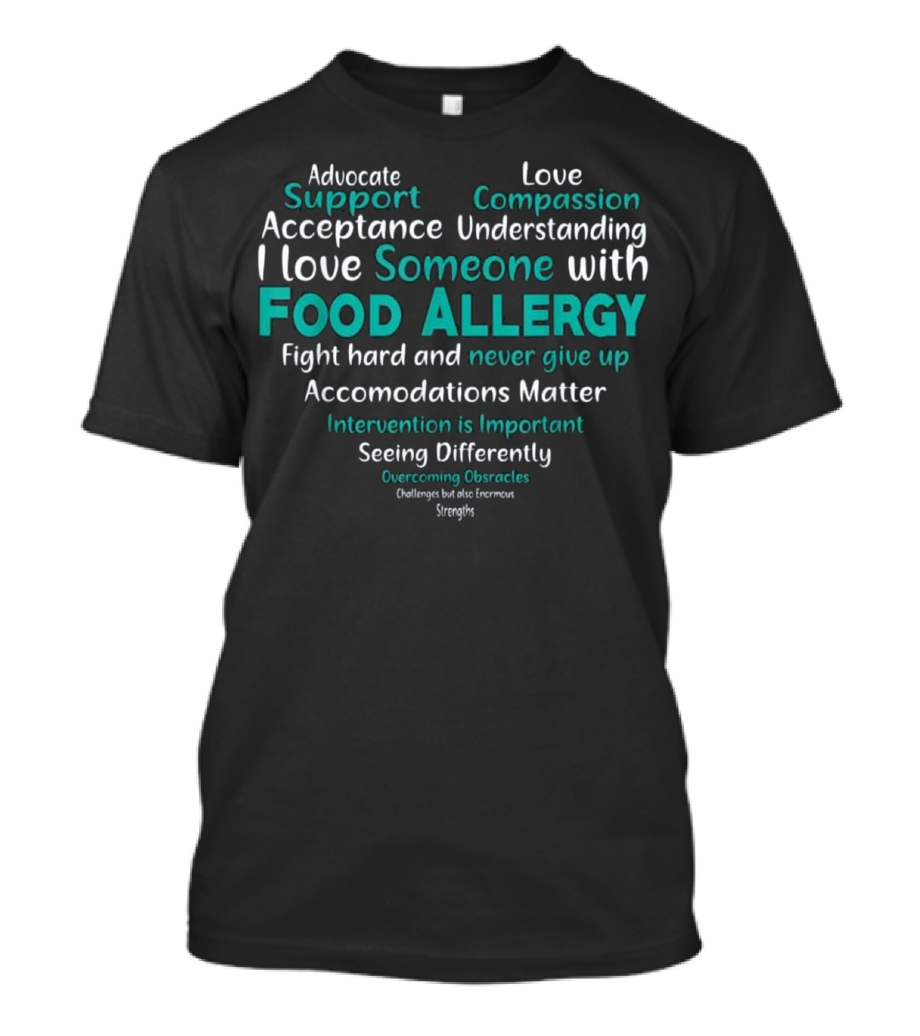 I Love Someone With Food Allergy Advocate Support Compassion Acceptance Understanding Fight Hard Never Give Up Accommodations Matter T-Shirt