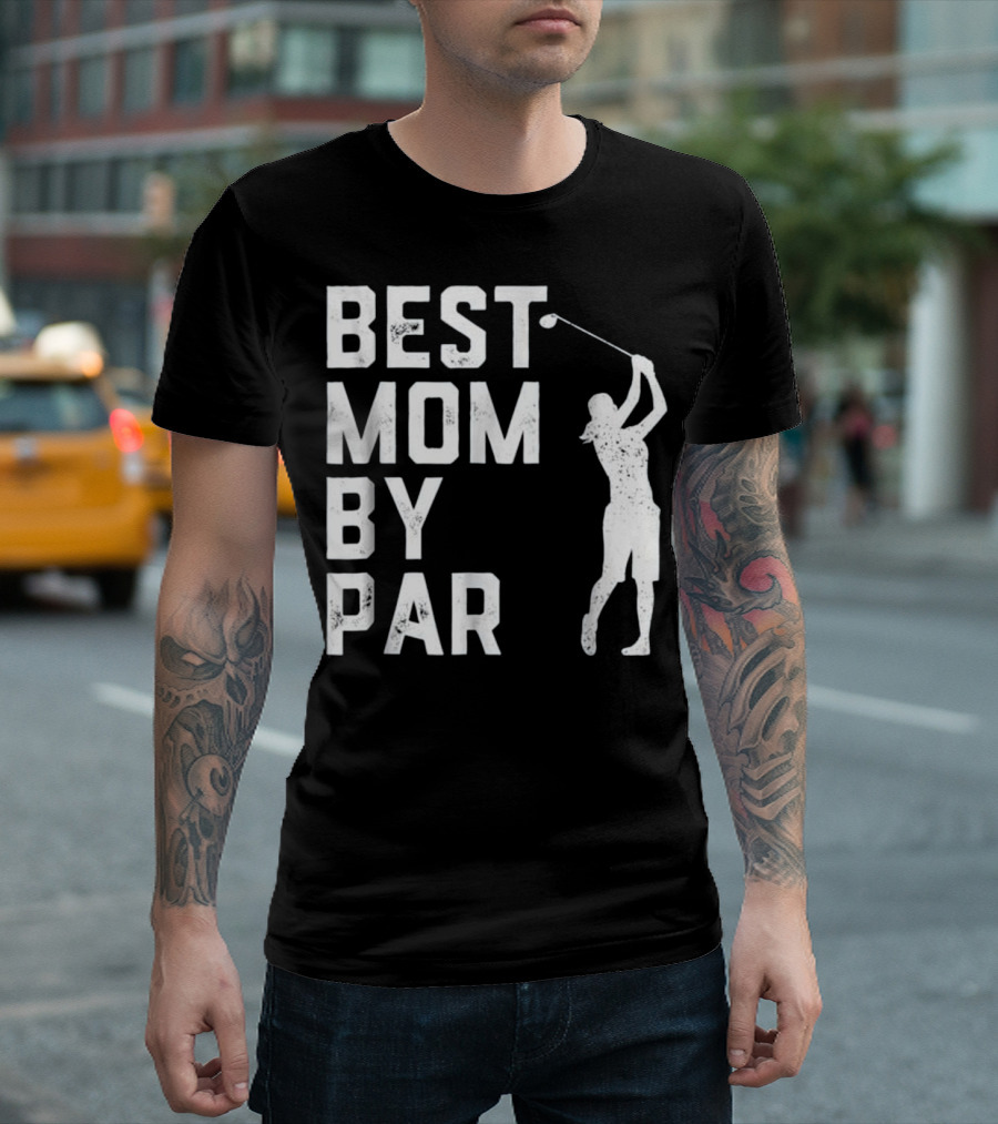 Best Mom By Par Funny Golf Mother's Day T-Shirt