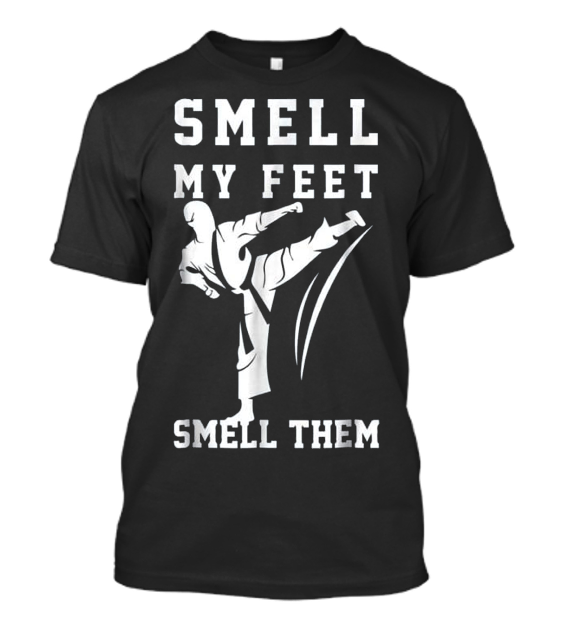 Smell My Feet Smell Them Funny Taekwondo T-Shirt