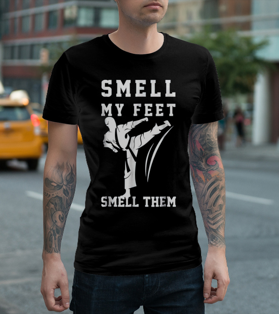 Smell My Feet Smell Them Funny Taekwondo T-Shirt