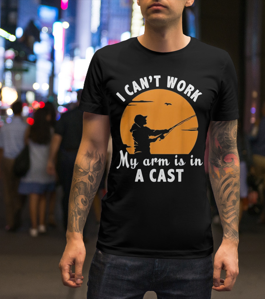 I Can't Work My Arm Is In A Cast Fishing Silhouette Sunset T-Shirt
