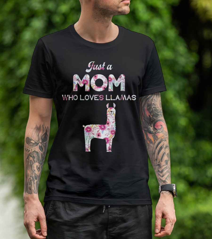Just A Mom Who Loves Llamas T-Shirt