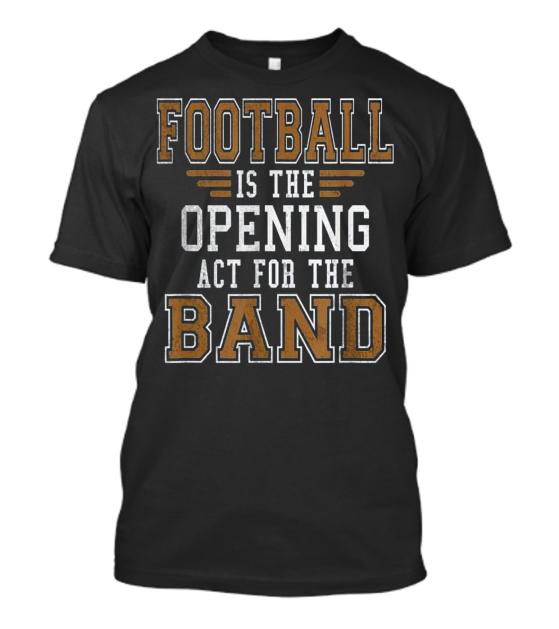 Football Is The Opening Act For The Band T-Shirt