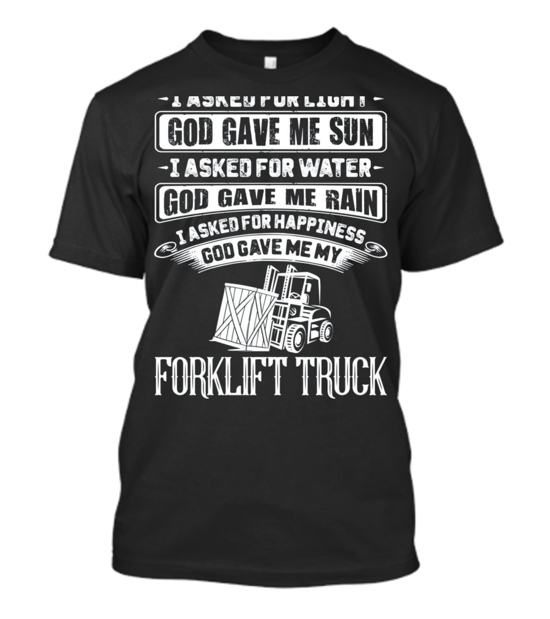 God Gave Me My Forklift Truck Funny Forklift Driver T-Shirt