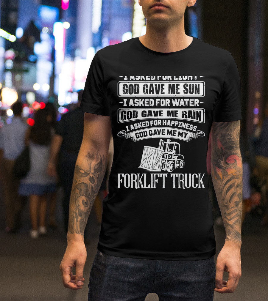 God Gave Me My Forklift Truck Funny Forklift Driver T-Shirt