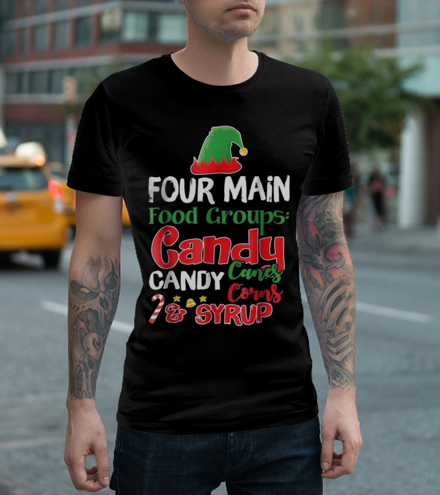 Four Main Food Groups Candy Candy Canes Candy Corns Syrup Elf Buddy T-Shirt