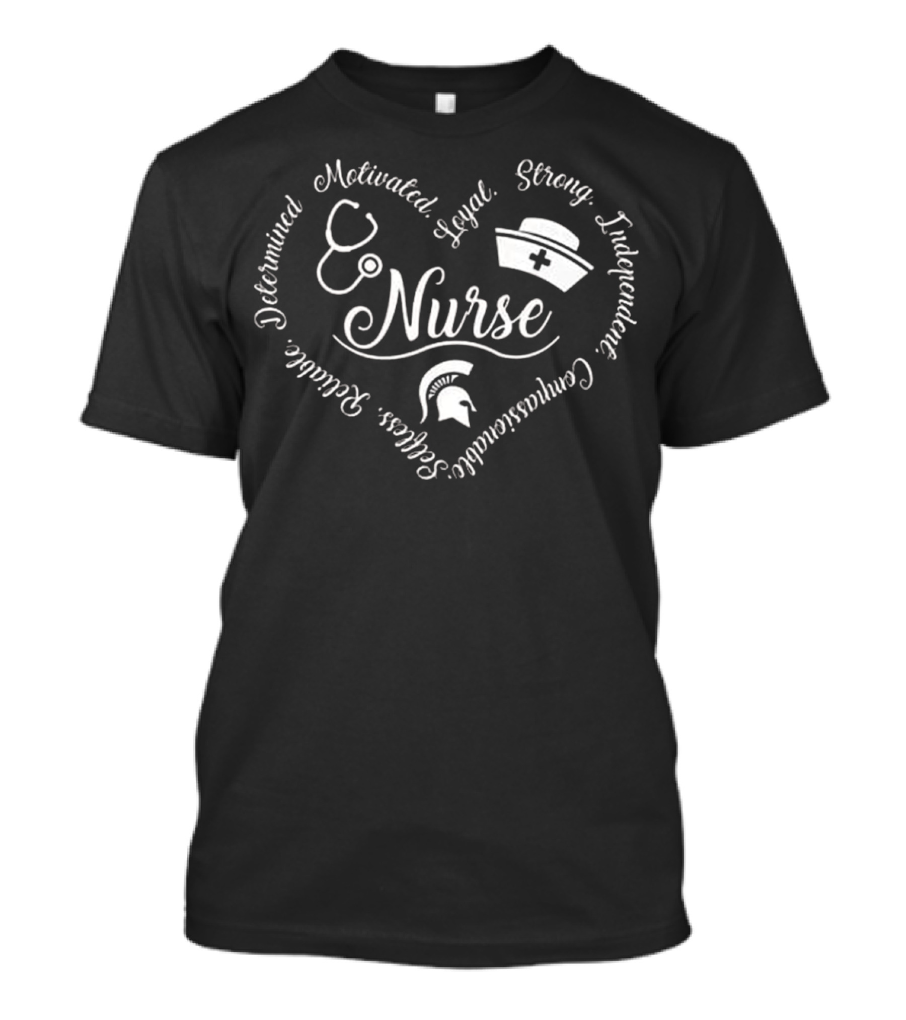 Nurse Motivated Loyal Strong Independent Determined Educated Selfless Courageous Michigan State Spartans T-Shirt