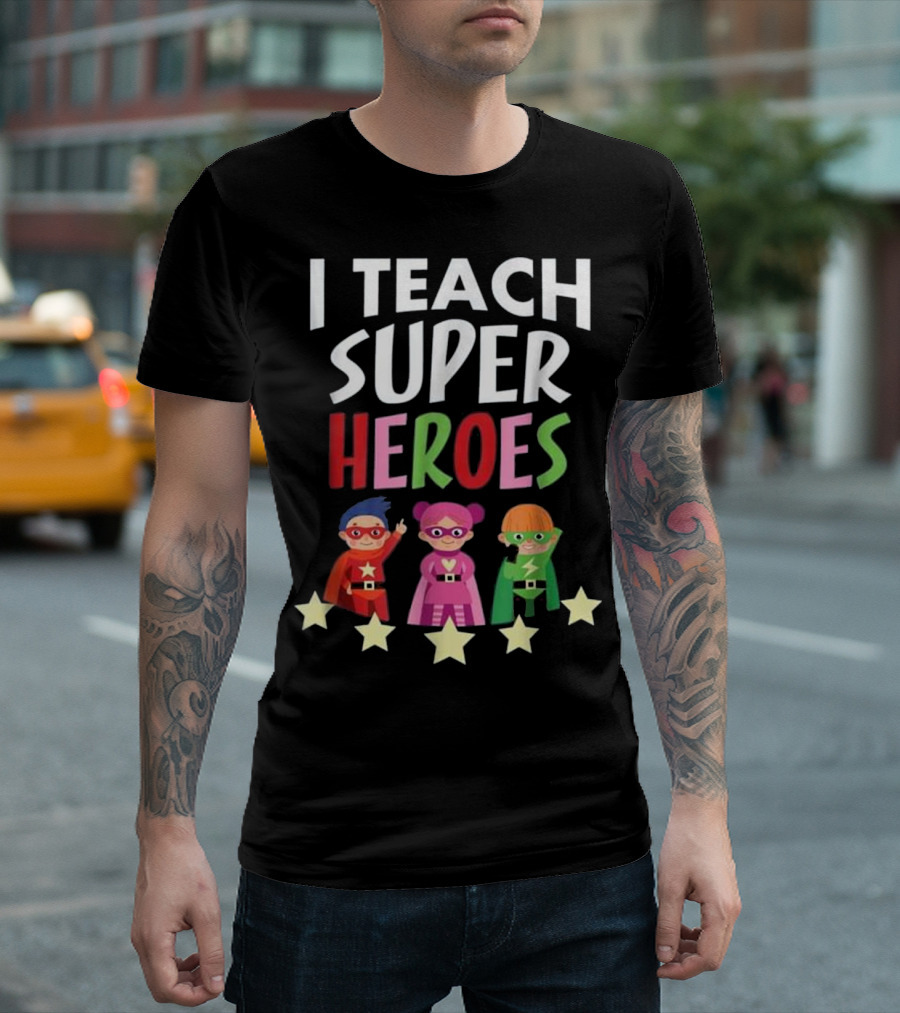 I Teach Superheroes Stars Kids in Costumes T-Shirt