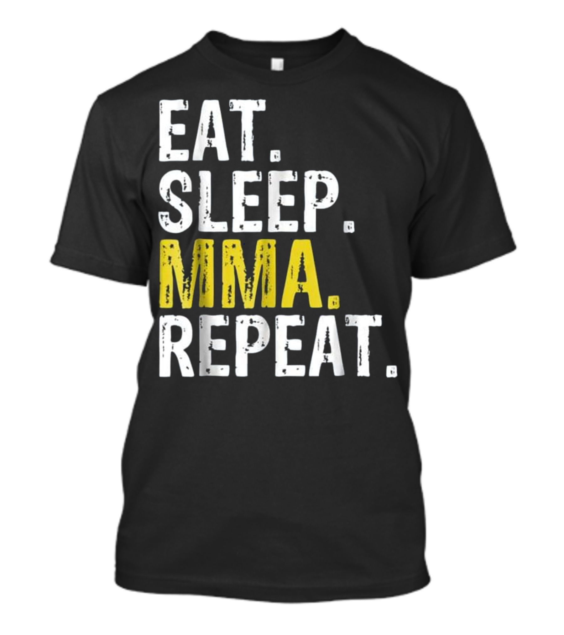 Eat Sleep MMA Repeat Mixed Martial Arts Routine T-Shirt