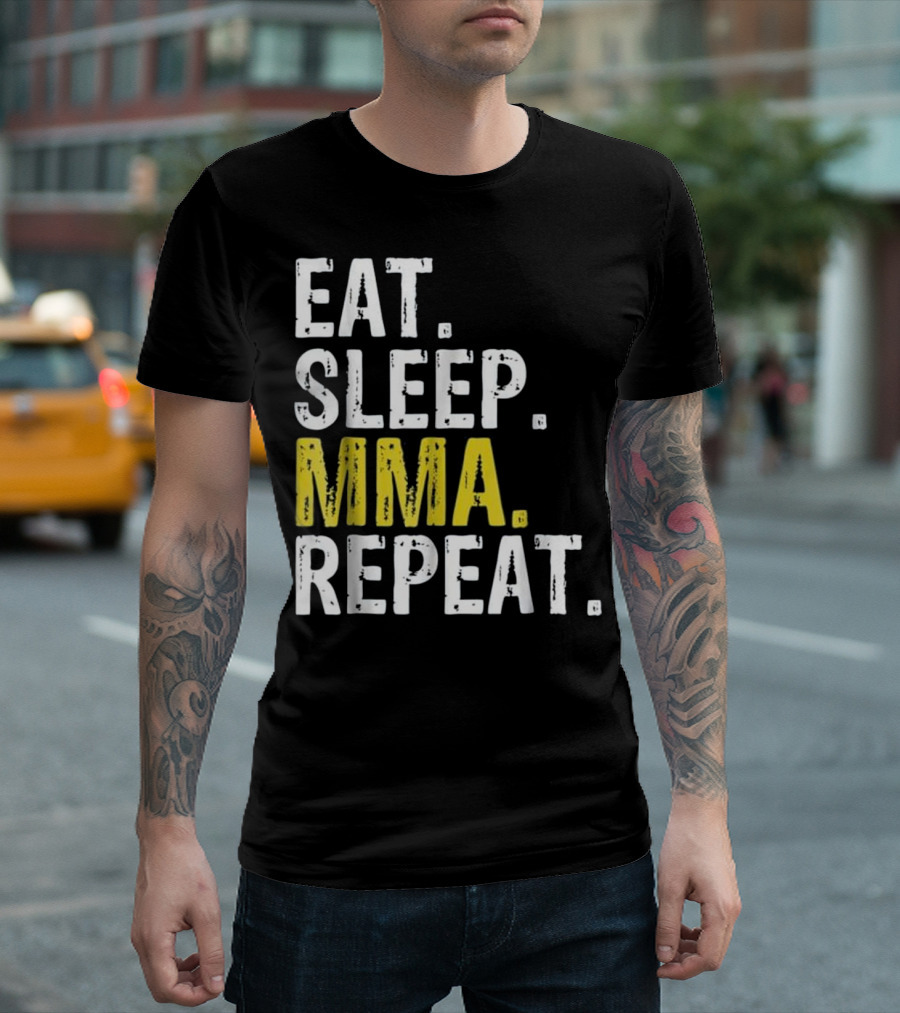 Eat Sleep MMA Repeat Mixed Martial Arts Routine T-Shirt