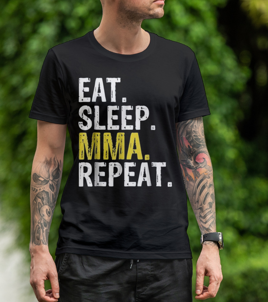 Eat Sleep MMA Repeat Mixed Martial Arts Routine T-Shirt