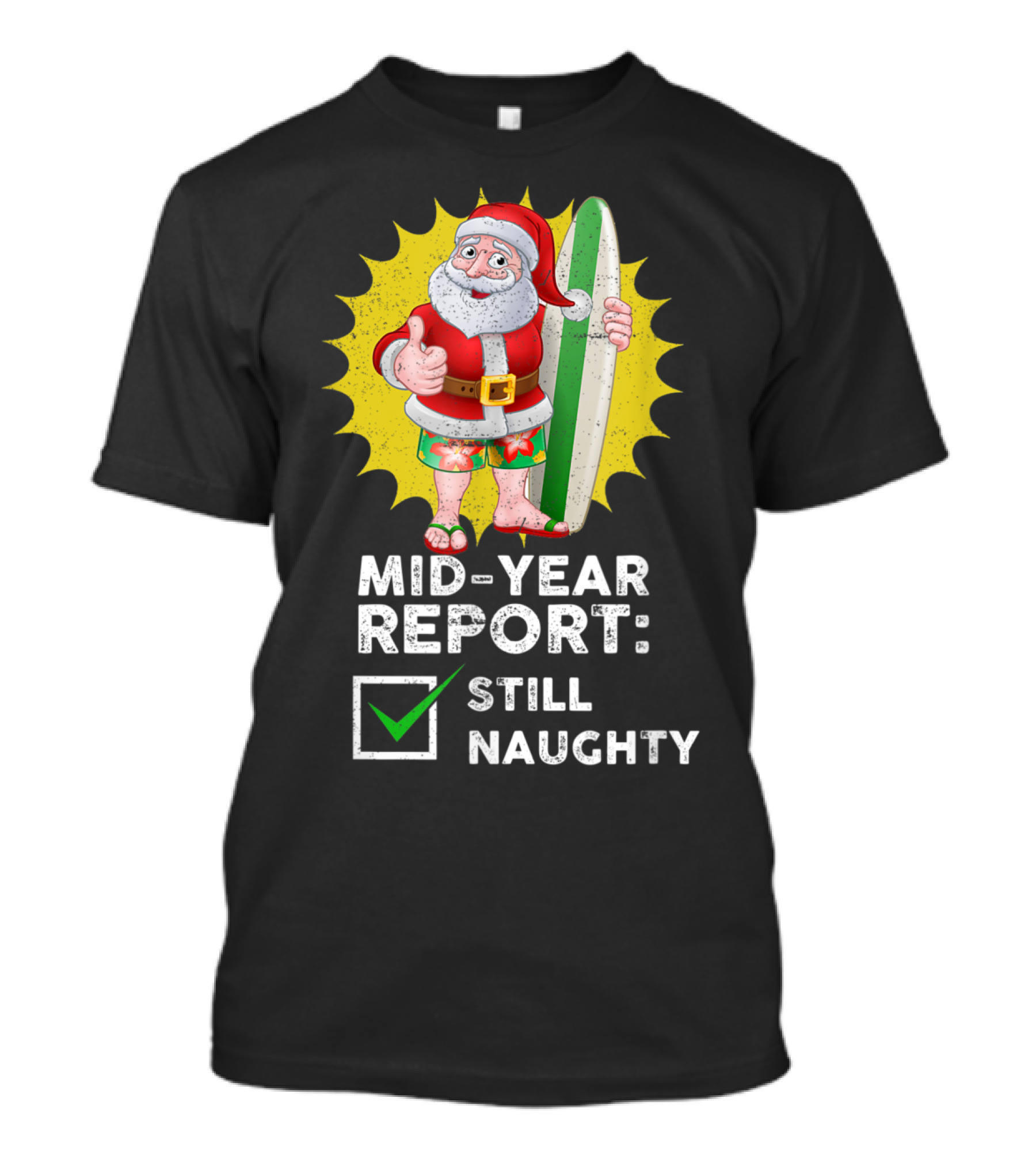 Santa Surfing Mid-Year Report Still Naughty T-Shirt