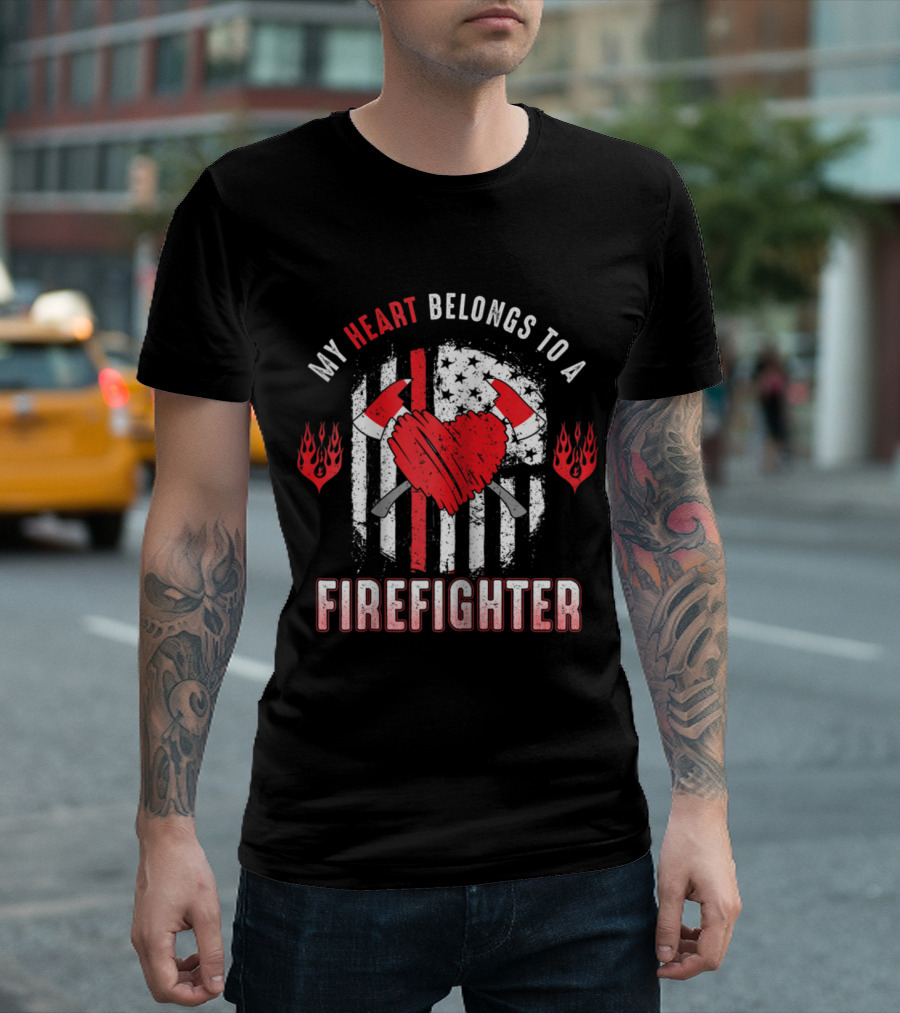 My Heart Belongs To A Firefighter American Flag Axes and Heart T-Shirt