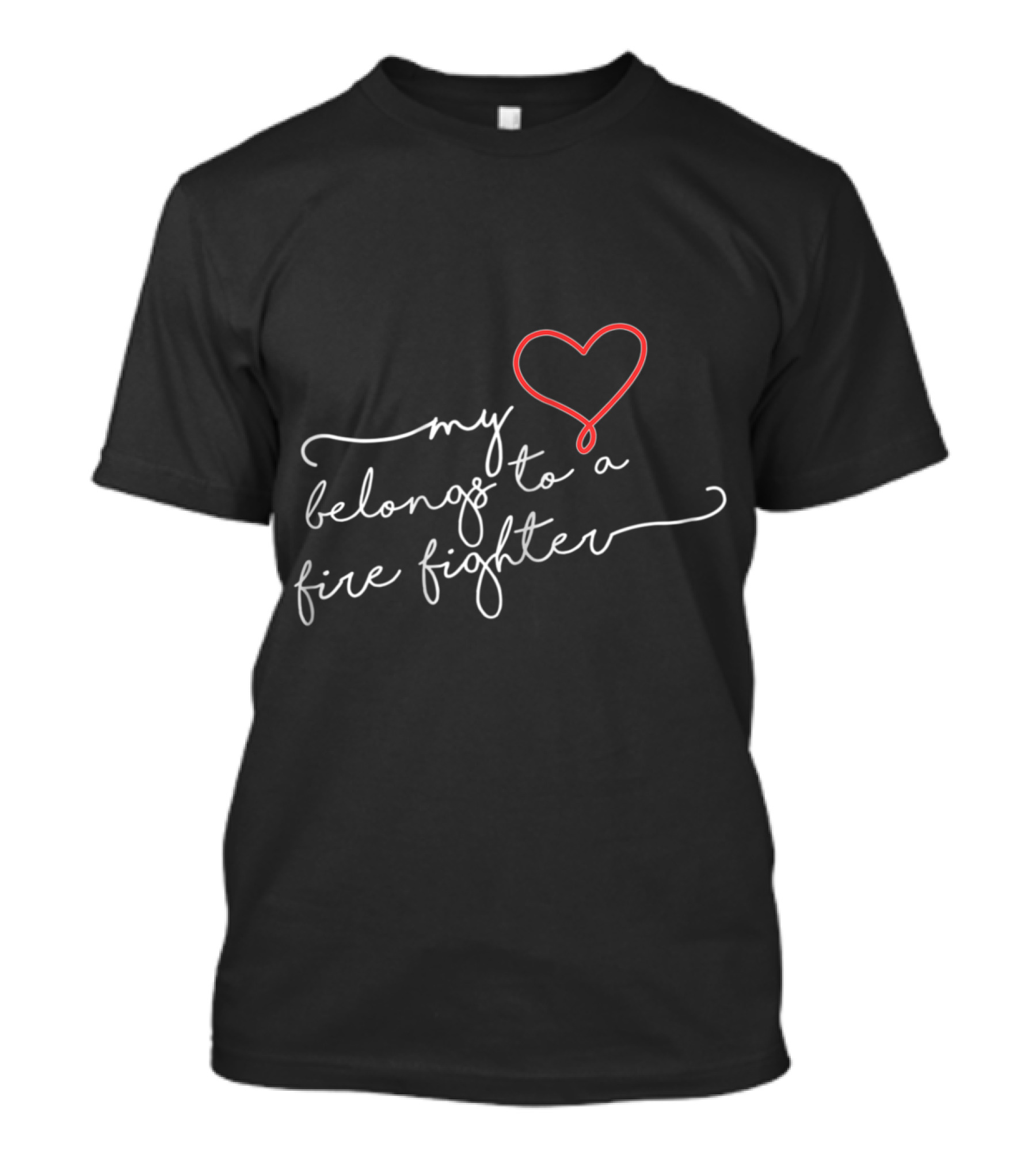 My Heart Belongs To A Fire Fighter T-Shirt