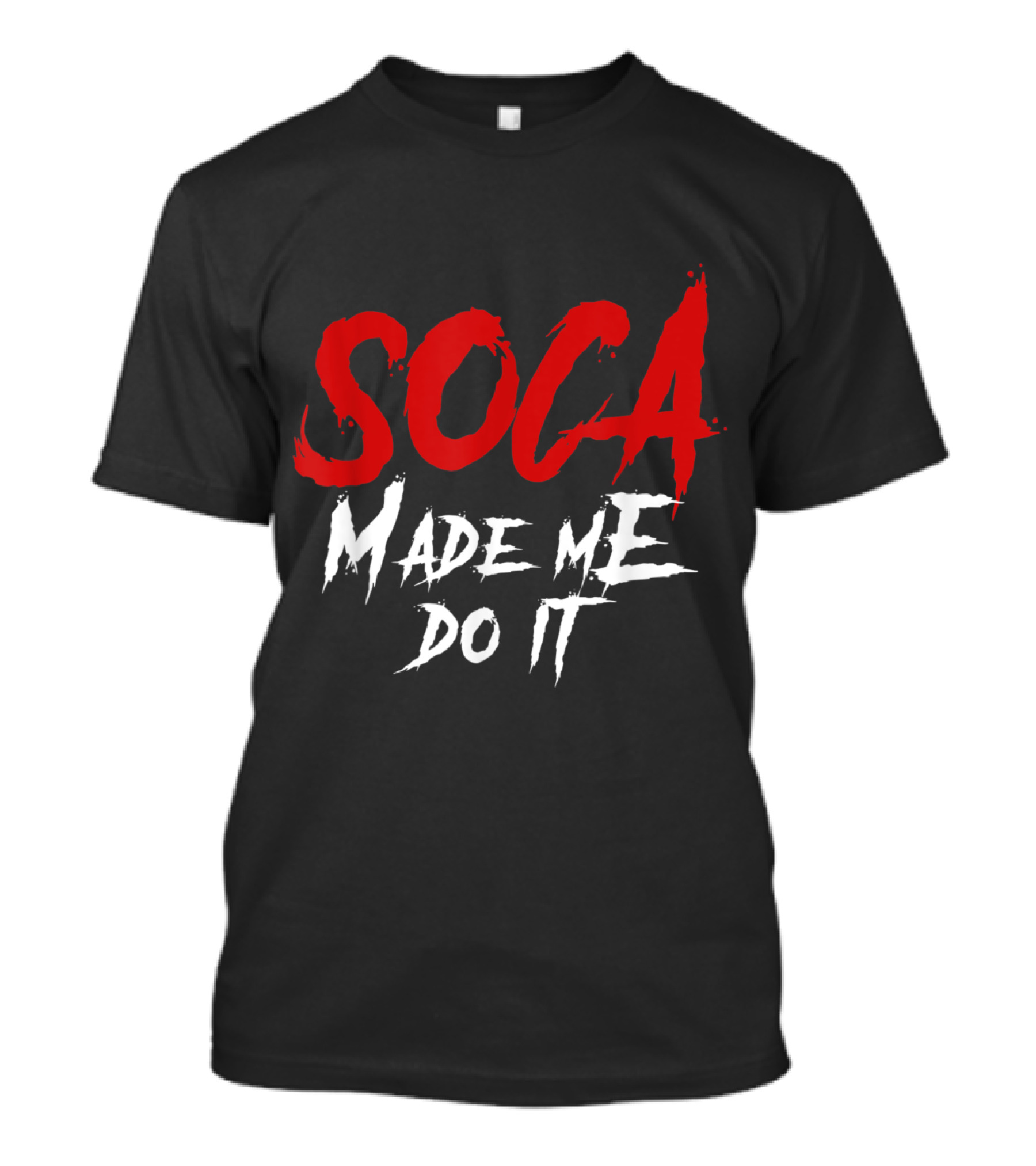Soca Made Me Do It Funny Caribbean Dance Vibe T-Shirt
