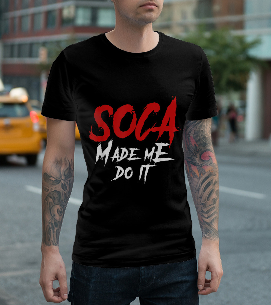 Soca Made Me Do It Funny Caribbean Dance Vibe T-Shirt