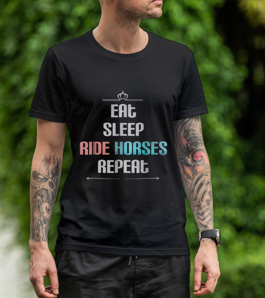 Eat Sleep Ride Horses Repeat Crown And Arrow Elements T-Shirt