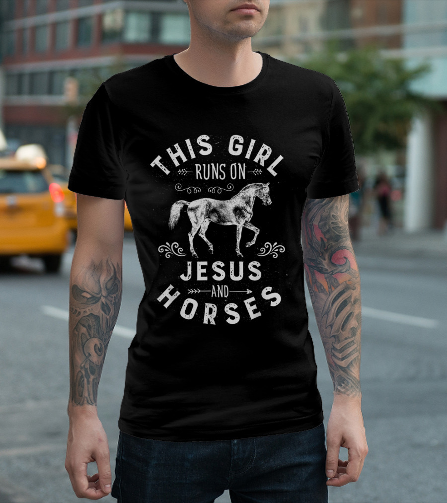 THIS GIRL RUNS ON JESUS AND HORSES T-Shirt