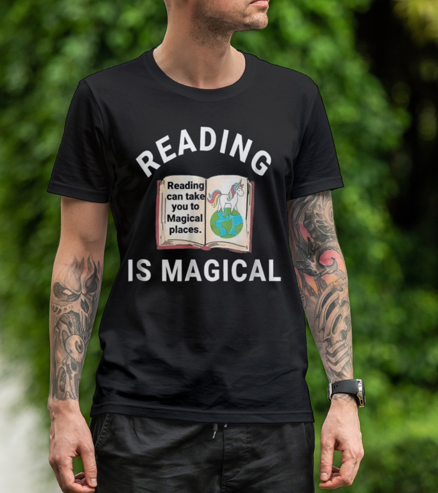 Reading Is Magical Reading Can Take You To Magical Places With Unicorn On Earth T-Shirt