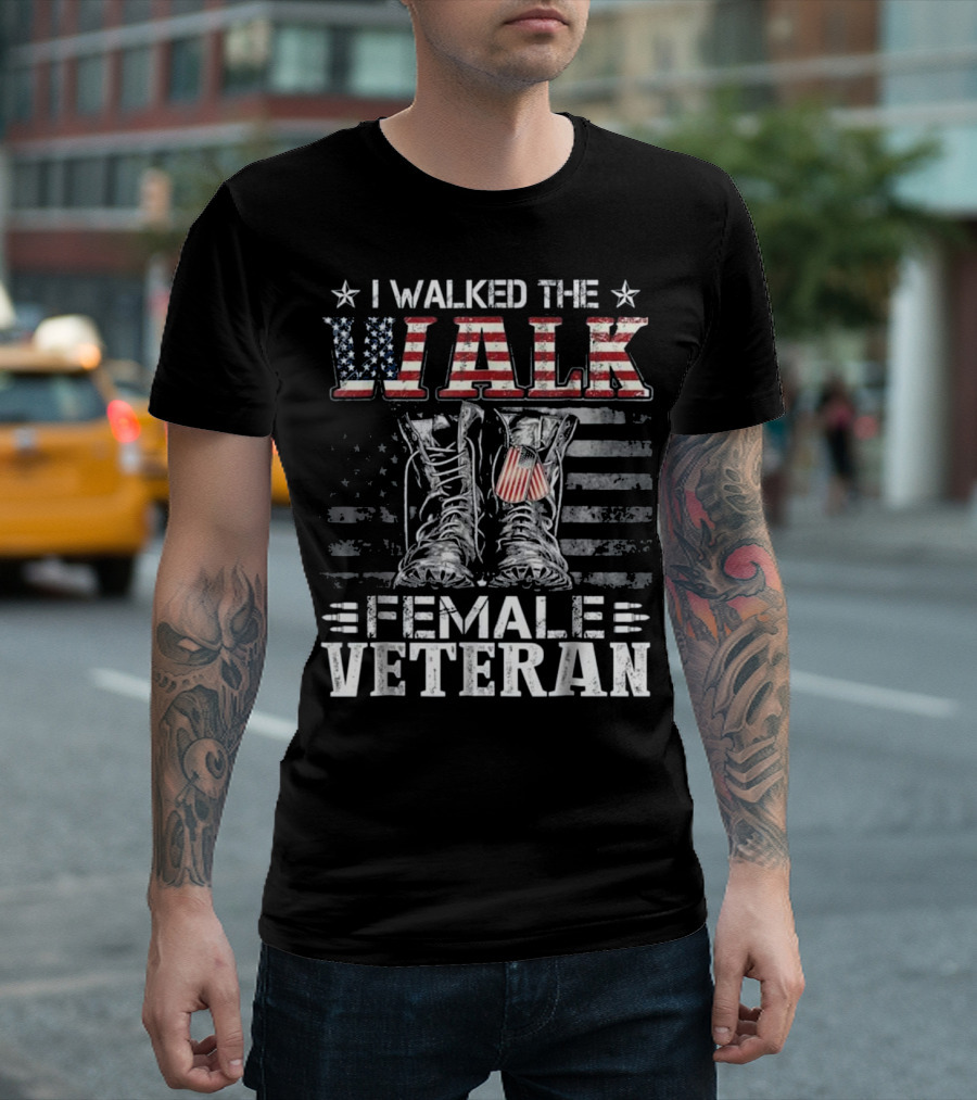 I Walked the Walk Female Veteran American Flag Patriotic Boots T-Shirt