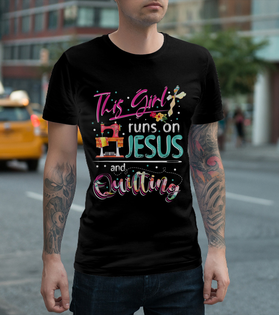 This Girl Runs on Jesus and Quilting with Sewing Machine and Floral Cross Elements T-Shirt